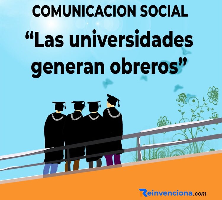 Las universidades preparan obreros, no profesionales de la comunicación